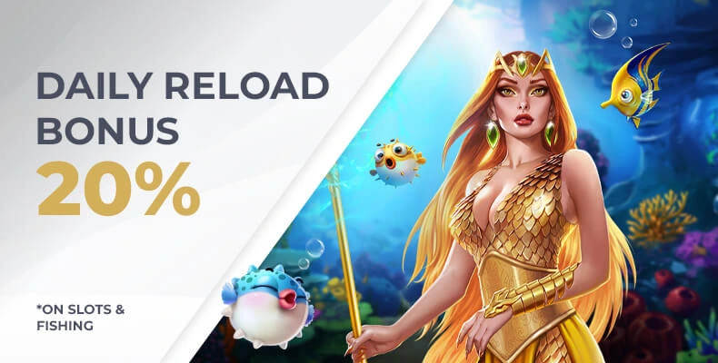 20 Daily Reload Bonus for Slots & Fishing